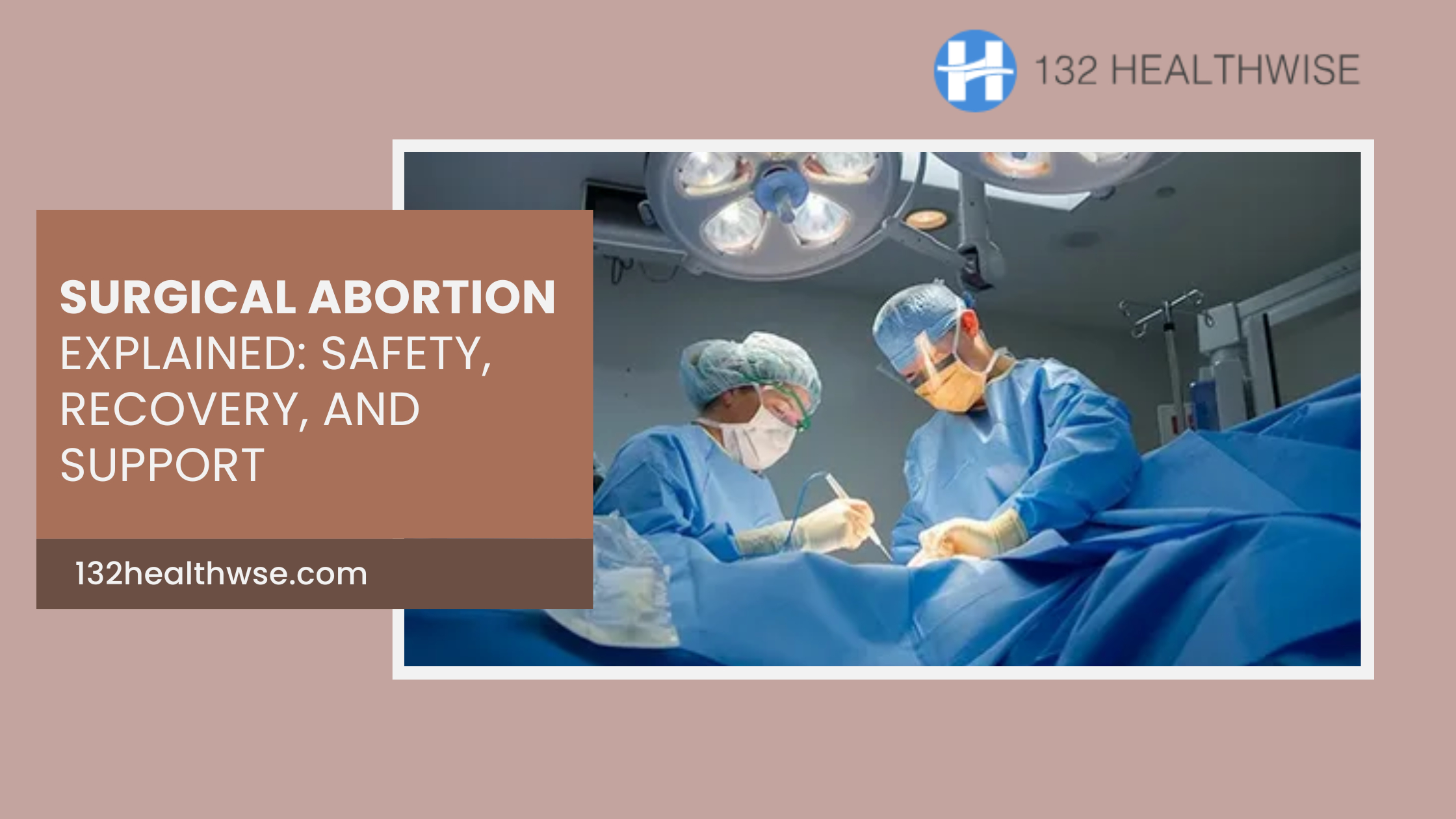 Surgical Abortion Explained: Safety, Recovery, and Support 